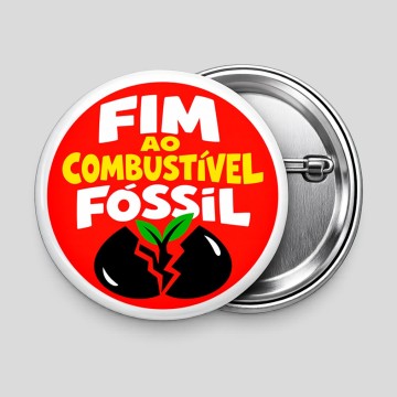 Pin Redondo 58mm 'Fim ao Combustível Fóssil' - Apenas 2,45€