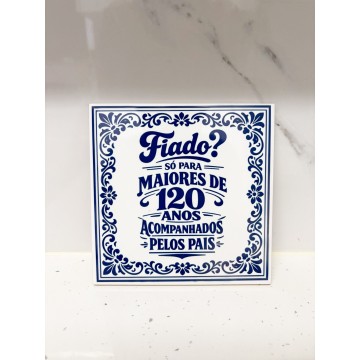 Azulejo Decorativo “Fiado? Só para Maiores de 120 Anos” - Apenas 9,90€