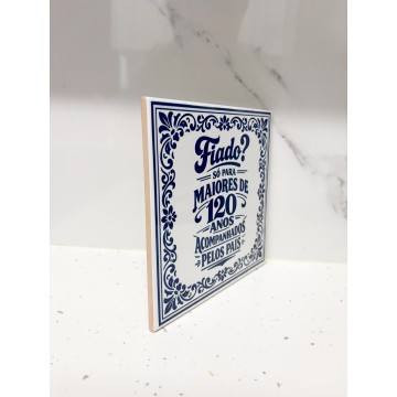 Azulejo Decorativo “Fiado? Só para Maiores de 120 Anos” - Apenas 9,90€